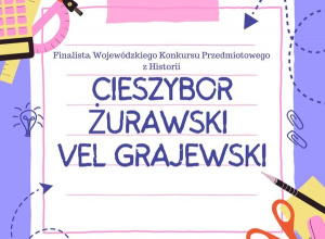 grafika - Cieszybor finalistą w Wojewódzkim Konkursie Historycznym